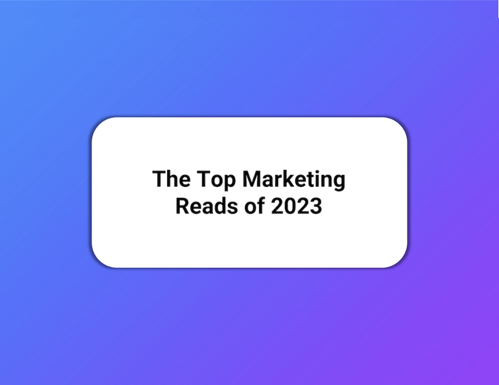 The Top Marketing Reads of 2023